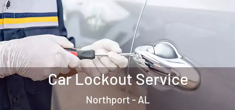 Car Lockout Service Northport - AL