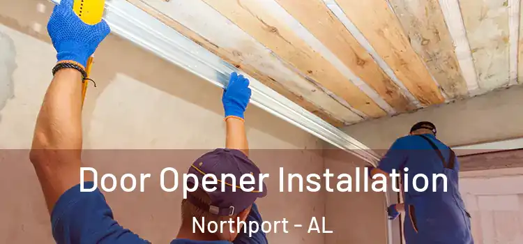 Door Opener Installation Northport - AL
