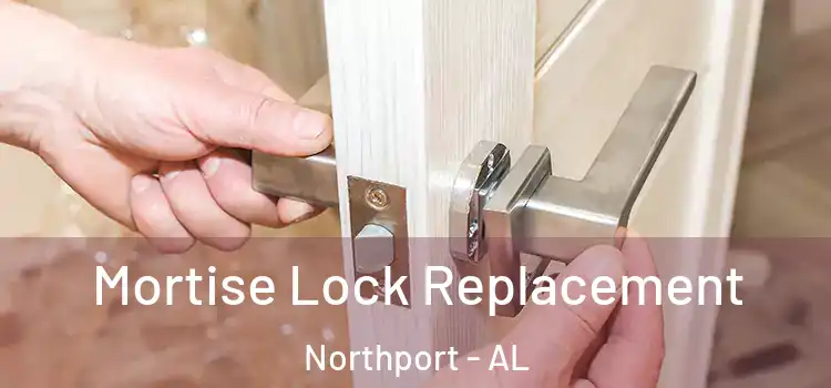 Mortise Lock Replacement Northport - AL