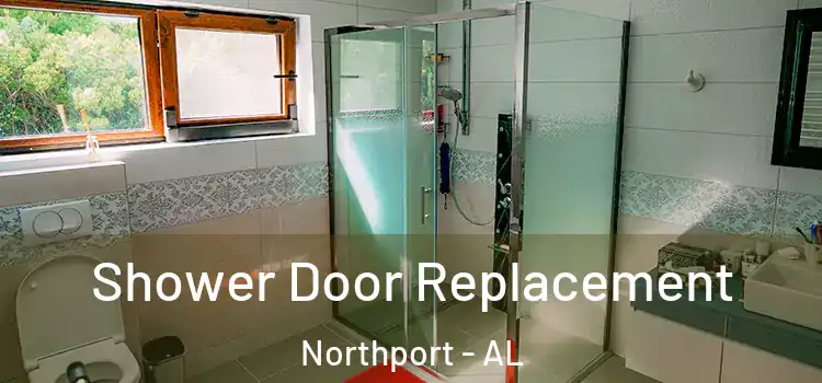 Shower Door Replacement Northport - AL