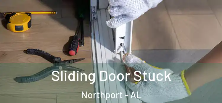 Sliding Door Stuck Northport - AL